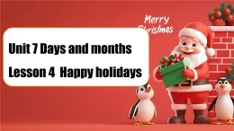 【創(chuàng)新情境】新冀教版初中英語7上 Unit 7 Lesson 4 Happy holidays!課件+視頻