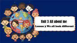 【創(chuàng)新情境】新冀教版初中英語7上 Unit 3 Lesson 3 We all look different!課件
