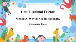 人教版（2024）七年級(jí)下冊(cè)Unit 1 Animal Friends  Section A  Grammar Focus課件
