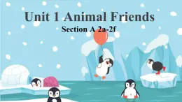 人教版（2024）七年級(jí)下冊(cè)Unit 1 Animal friends Section A (2a-2f)課件