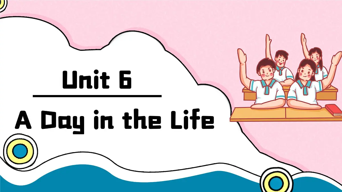 Unit 6 A Day in the Life第1页
