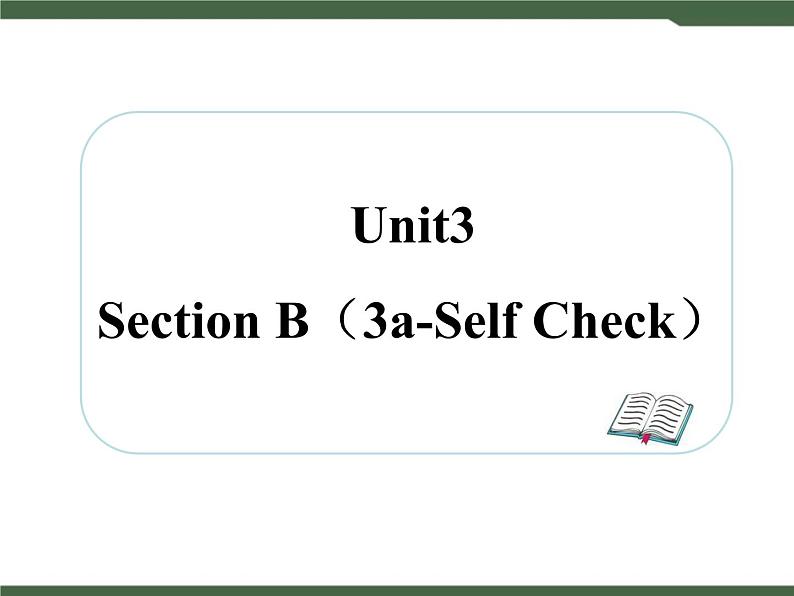 Unit3__SectionB(3a-Self__Check)精品课件01