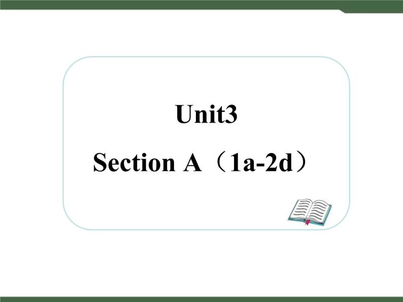 Unit3__SectionA（1a-2d）精品课件01