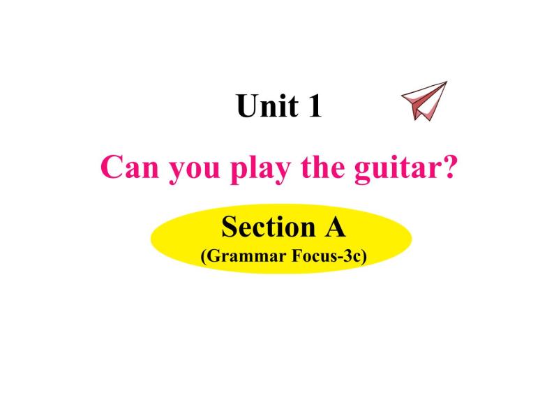 Unit1 Canyouplaytheguitar 第一课时（Grammar Focus-3c）课件01
