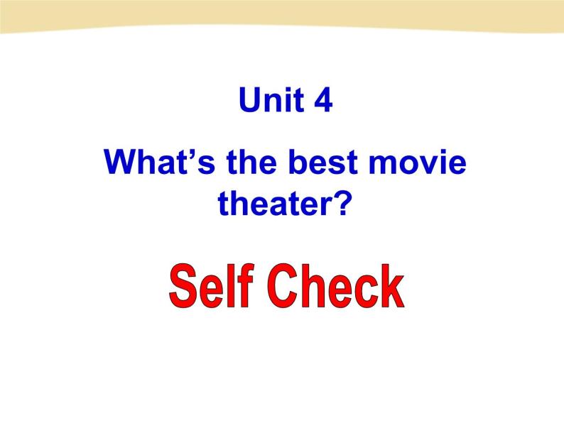 人教版新目标 八年级英语 上册 Unit 4What’s the best movie theater Self Check（共29张PPT）02