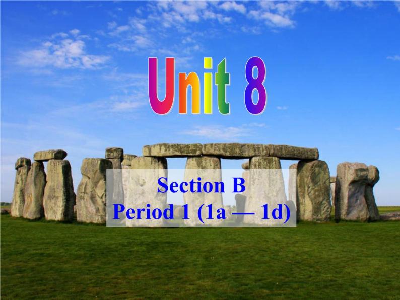 unit 8 Section-B-1-人教新目标九年级英语全一册课件 (共30张PPT)01