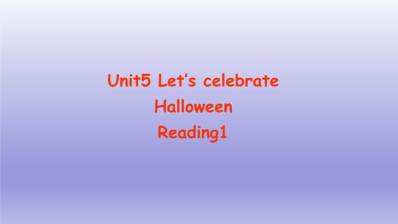 牛津译林版七年级英语上册:Unit 5 Let 's celebrate! Reading1 课件(共28张PPT)第1页