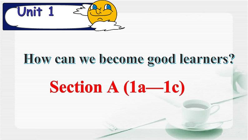 unit1How can we become good learners SectionA 1a-1c课件(含听力)01