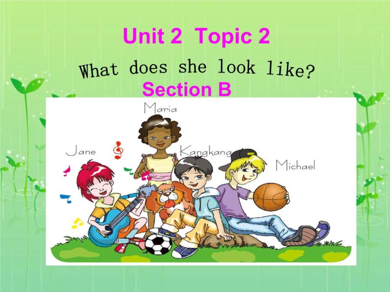 仁爱版七年级英语上Unit 2 Topic 2 What does she look like？ Section B 课件01