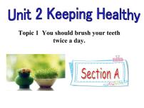英语Topic 1 You should brush your teeth twice a day.教课ppt课件