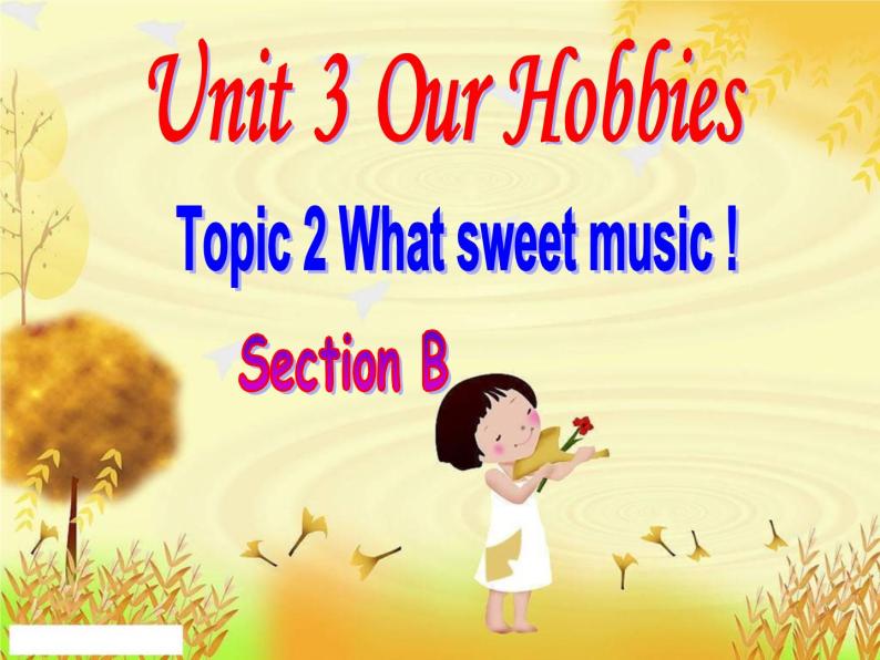 仁爱版八年级英语上册 Unit 3  Topic 2 What sweet music ! Section B 课件.01