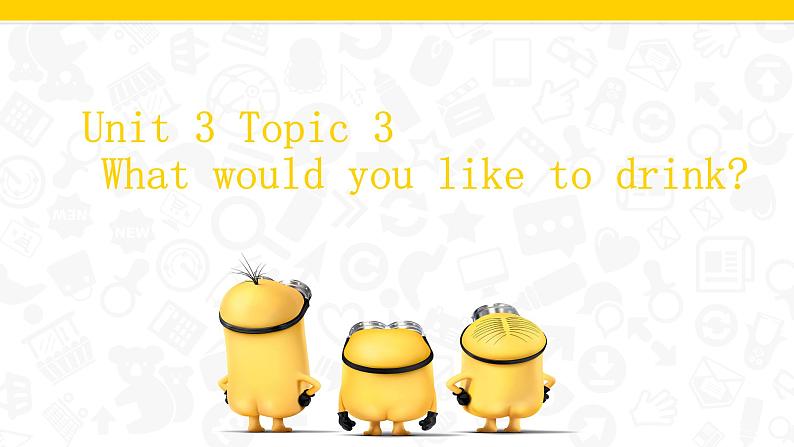 U3 Topic 3 What would you like to drink? 课件第1页