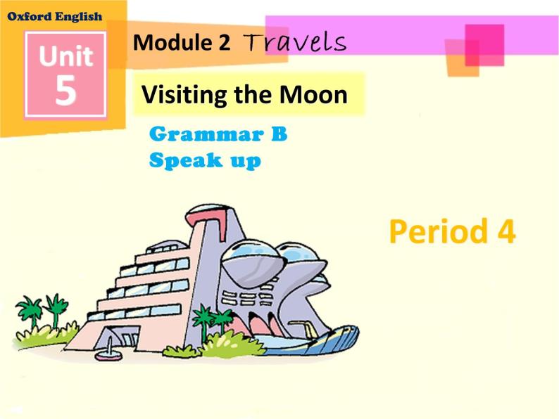 Unit 5 visiting the moon  Period 4 课件01