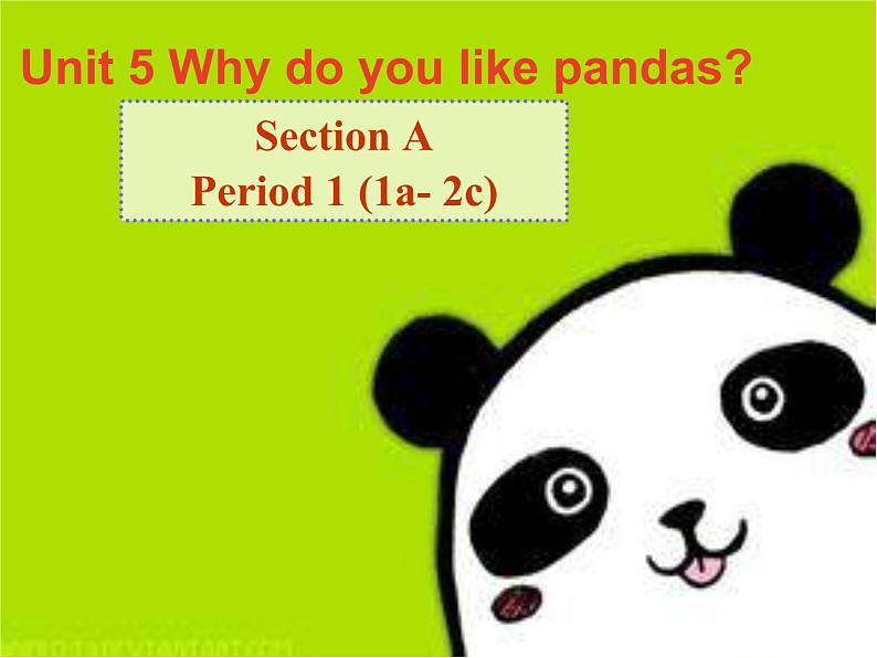 人教版七下Unit 5 Why do you like pandas Section A 课件第1页