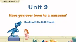 Unit 9 Section B 3a-Self Check 课件