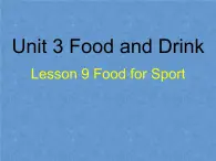 北师大版英语七下Unit 3《Lesson 9 Food for Sport》ppt第2课时教学课件