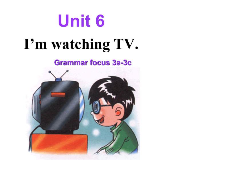 人教新目标英语七年级下册《Unit6 I'm watching TV》PPT课件01