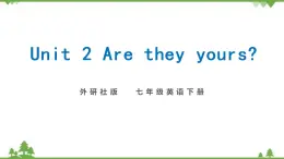 2021学年外研版七下英语 Module 1  Unit 2 Are they yours？PPT课件