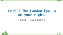 2021学年外研版七下英语 Module 6  Unit 2 The London Eye is on your right. PPT课件