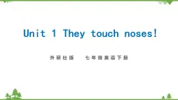 外研版2021学年七下英语 Module 11  Unit 1 They touch noses! 同步教学课件