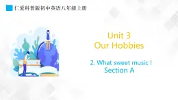 Unit 3 Topic 2 Section A-八年级英语上册    同步课件+练习