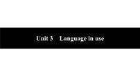 2021学年Unit 3 Language in use课文内容课件ppt