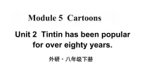 外研版 (新标准)Unit 2 Tintin has been popular for over eighty years.优秀教学ppt课件