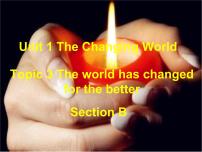 初中英语仁爱科普版九年级上册Unit 1 The Changing WorldTopic 3 The world has changed for the better.多媒体教学ppt课件