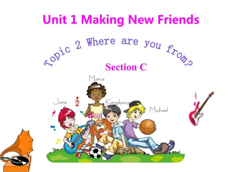 （仁爱版）七年级英语上册Unit 1 第2课时 Section C - 同步教学课件01