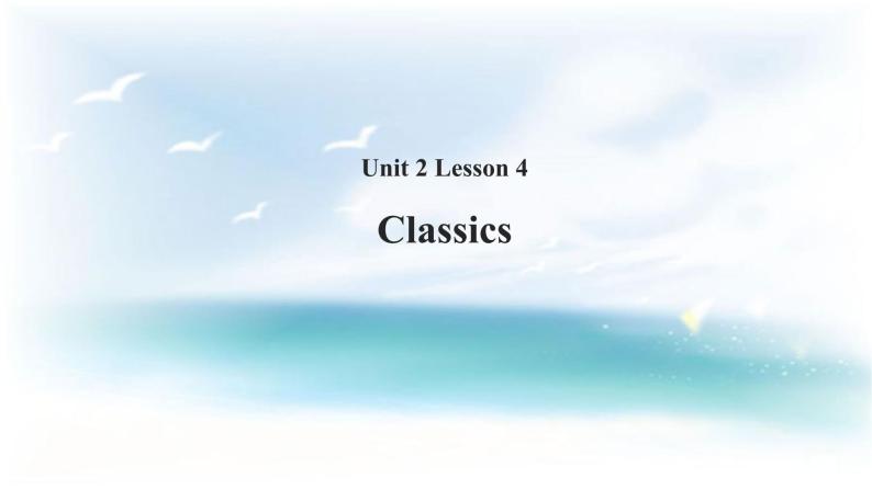 Unit 2 Books Lesson 4 Classics课件+教案01
