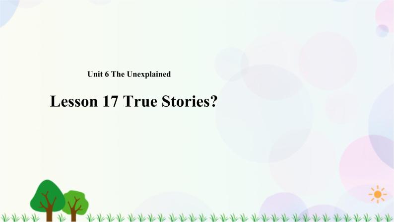 八年级上册英语-Unit 6 The Unexplained Lesson 17 True Stories？ 课件+音频（北师大版）01