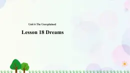 八年級(jí)上冊(cè)英語-Unit 6 The Unexplained Lesson 18 Dreams 課件+音頻（北師大版）