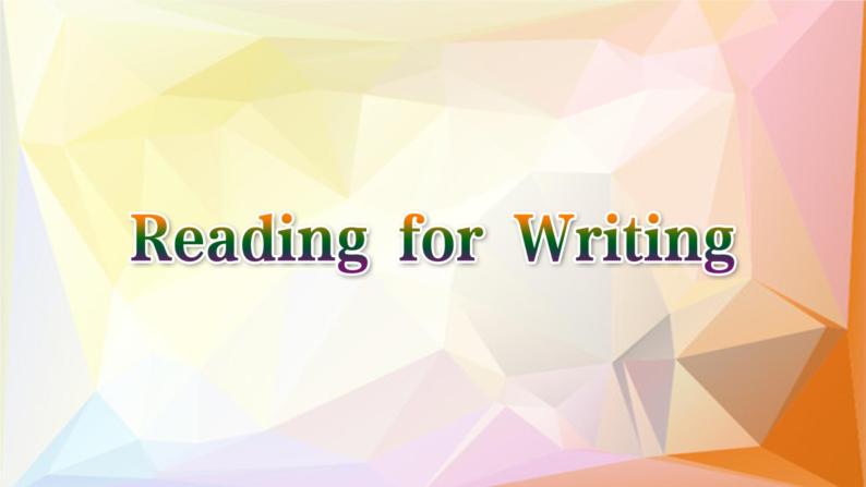 英语必修第三册 Unit3 Reading for Writing 课件PPT02