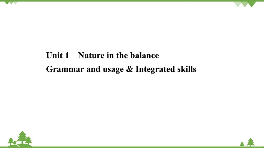 牛津譯林版必修第三冊(cè)020_2021學(xué)年新教材高中英語(yǔ)Unit1NatureinthebalanceGrammarandusage&Integratedskills素養(yǎng)課件2第1頁(yè)