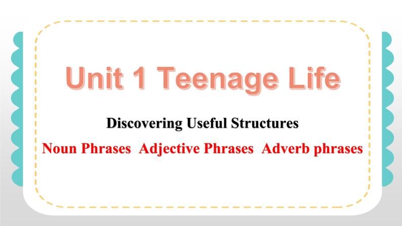 Unit 1 Teenage Life discovering useful structures 同步课件【新教材】人教版（2019）必修第一册01