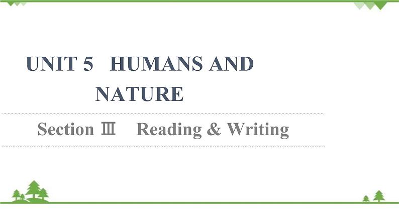 2021-2022学年新教材北师大版英语必修第二册课件:UNIT5+Section+Ⅲ Reading+&+Writing01