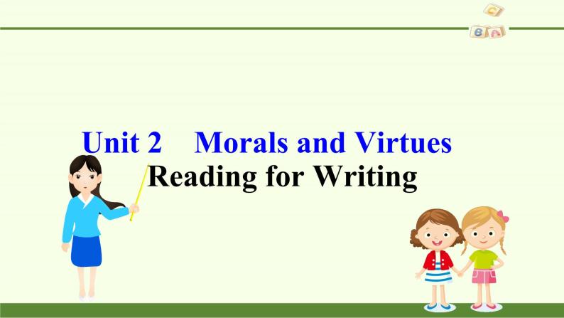 (课件)Unit 2　Morals and Virtues Reading for Writing02