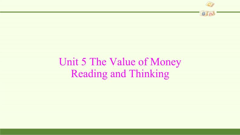 (课件)Unit 5 The Value of Money Reading and Thinking02