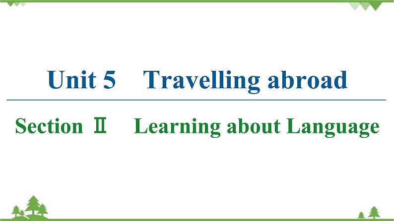 2021-2022学年高中人教版英语选修7课件:Unit5+SectionⅡ Learning+about+Language01