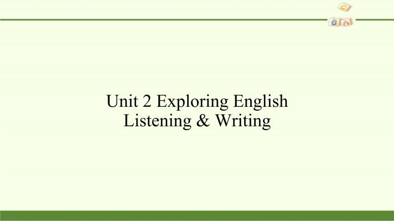 外研版（2019）必修第一册Unit 2 Exploring English-Listening & Writing 课件01