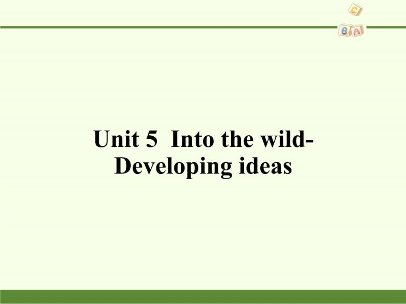 外研版（2019）必修第一册Unit 5 Into the wild-Developing ideas 课件01