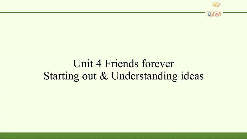外研版(2019)必修第一册Unit 4 Friends forever-Starting out & Understanding ideas 课件01