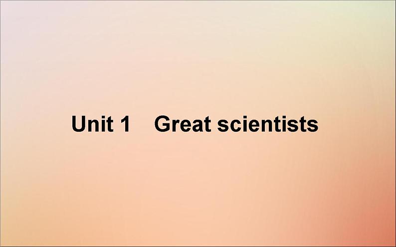 2022高考英语一轮复习Unit1Greatscientists课件新人教版必修5第1页