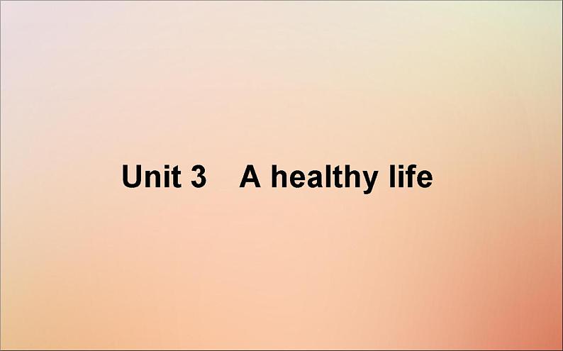 2022高考英语一轮复习Unit3Ahealthylife课件新人教版选修6第1页