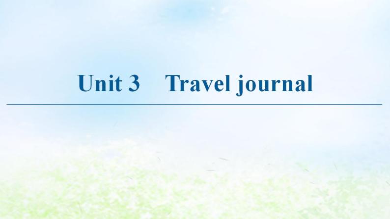 人教版高中英语必修1 Unit 3 Travel journal SectionⅠWarming Up Pre_reading&Reading 课件01