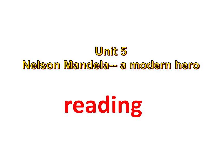 人教版高中英语必修一 unit 5 Nelson Mandela-- a modern hero reading课件(28张)第1页