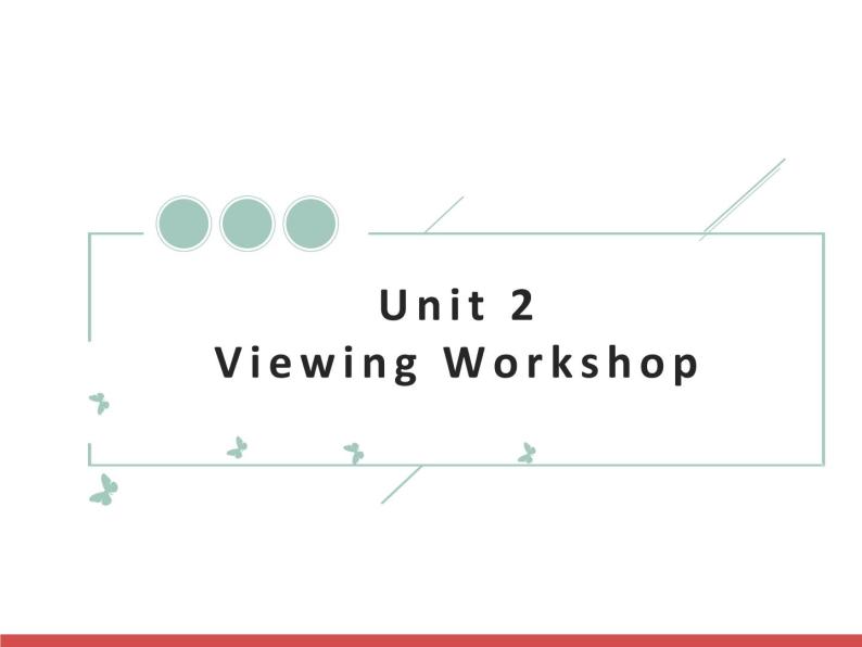 北师大版（2019版)高中英语必修一 课件 Unit 2 Writing Workshop Viewing Workshop& Reading Club01