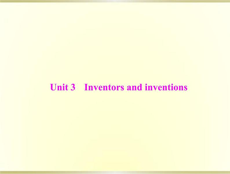 高考英语总复习选修8Unit3Inventorsandinventions课件01