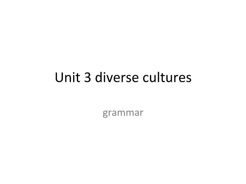 2020-2021学年高中英语 新人教版必修第三册 Unit 3 diverse cultures grammar课件(20张)01