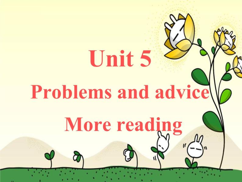 2020-2021学年牛津上海版高中一年级第二学期Unit 5 Problems and advice -more reading课件01